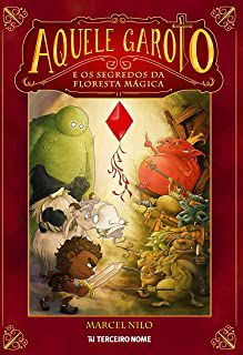 Livro Aquele Garoto e os Segredos da Floresta Mágica Autor Nilo, Marcel (2013) [usado]