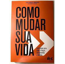 Livro Como Mudar sua Vida:estratégias para Rever Crenças , Pensamentos e Hábitos Autor Marques, José Roberto (2020) [seminovo]