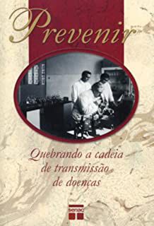 Livro Prevenir: Quebrando a Cadeia de Transmissão de Doenças Autor Uzeda, Milton (1999) [usado]