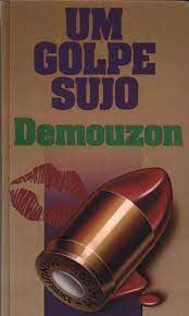 Livro um Golpe Sujo Autor Demouzon (1976) [usado]