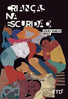 Livro Crianças na Escuridão Autor Braz, Júlio Emílio (2018) [usado]