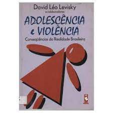 Livro Adolescência e Violência : Consequências da Realidade Brasileira Autor Levisky, David Léo [usado]