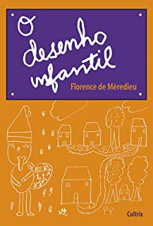 Livro o Desenho Infantil Autor Mèredieu, Florence de (2004) [usado]