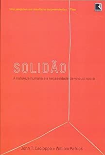 Livro Solidão: a Natureza Humana e a Necessidade de Vínculo Social Autor Cacioppo, John T. e William Patrick (2010) [usado]