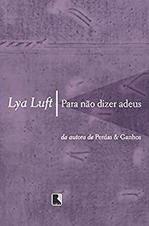 Livro para Não Dizer Adeus Autor Luft, Lya (2005) [usado]