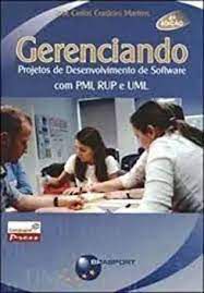 Livro Gerenciando Projetos de Desenvolvimento de Software com Pml, Rup e Uml Autor Martins , José Carlos Cordeiro (2007) [usado]