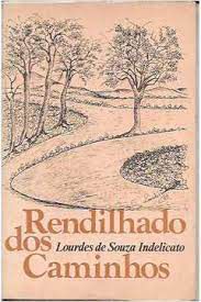 Livro Rendilhado dos Caminhos Autor Indelicato, Lourdes de Souza (1983) [usado]