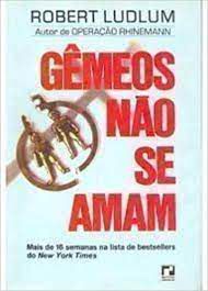 Livro Gêmeos Não Se Amam Autor Ludlum, Robert (1976) [usado]