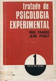 Livro Tratado de Psicologia Experimental- Vol. 1 Autor Fraisse, Paul e Jean Piaget (1963) [usado]