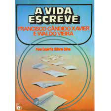 Livro a Vida Escreve Autor Xavier, Francisco Cândido (1982) [usado]
