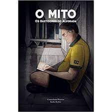 Livro o Mito : os Bastidores do Alvorada Autor Winston, Comandante e Emílio Kerber (2020) [usado]