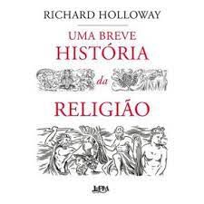 Livro Uma Breve História da Religião Autor Holloway, Richard (2019) [usado]