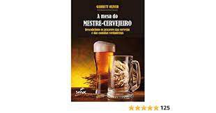 Livro a Mesa do Mestre-cervejeiro: Descobrindo os Prazeres das Cervejas e das Comidas Verdadeiras Autor Oliver, Garrett (2012) [usado]