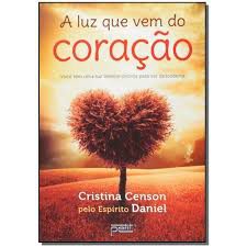 Livro a Luz que vem do Coração Autor Censon, Cristina (2014) [usado]