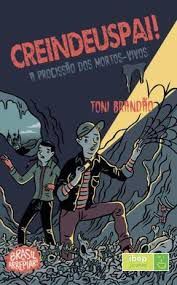 Livro Creindeuspai! a Procissão dos Mortos- Vivos Autor Brandão, Toni (2016) [usado]