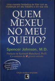 Livro Quem Mexeu no Meu Queijo? Autor Johnson, Spencer (2001) [usado]