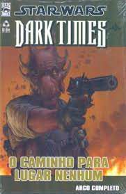 Gibi Star Wars- Arco Completo Autor o Caminho para Lugar Nenhum- Dark Times [usado]