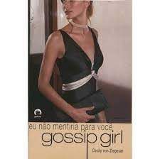 Livro Eu Não Mentiria para Você Vol. 10 - Gossip Girl Autor Ziegesar, Cecily Von (2008) [usado]