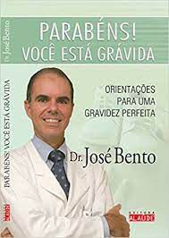Livro Parabéns! Você Está Gravida - Orientações para Uma Gravidez Perfeita Autor Bento, Dr. José (2009) [seminovo]