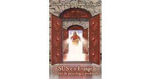 Livro Jesus e o Evangelho - À Luz da Psicologia Profunda Autor Franco, Divaldo (2000) [usado]