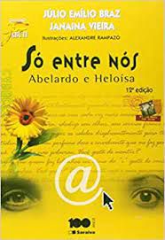 Livro Só entre Nós Abelardo e Heloísa Autor Braz, Júlio Emílio (2001) [usado]