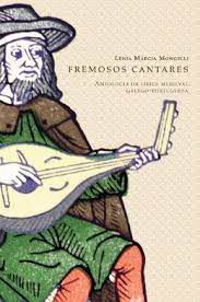Livro Fremesos Cantares: Antologia da Lírica Medieval Galego-portuguesa Autor Mongelli, Lênia Márcia (2009) [usado]