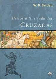 Livro História Ilustrada das Cruzadas Autor Bartlett, W.b. (2002) [usado]