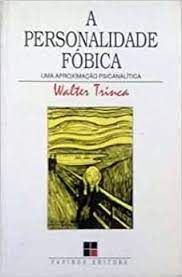 Livro a Personalidade Fóbica: Uma Aproximação Psicanalítica Autor Trinca, Walter (1992) [usado]