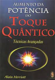 Livro Aumento da Potência do Toque Quântico: Técnicas Avançadas Autor Herriott, Alain (2014) [seminovo]