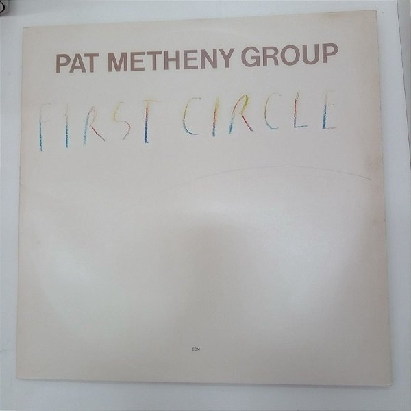 Disco de Vinil First Circle - Pat Metheny Group Interprete Pat Metheny Group (1984) [usado]
