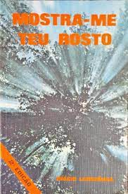 Livro Mostra-me o Teu Rosto: Caminho para a Intimidade com Deus Autor Larrañaga, Inácio (1980) [usado]