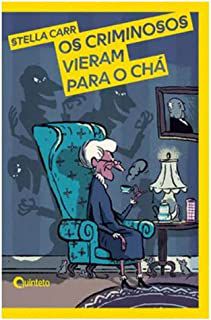 Livro os Criminosos Vieram para o Chá Autor Carr, Stella (2019) [usado]