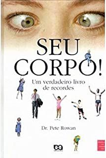 Livro seu Corpo! um Verdadeiro Livro de Recordes Autor Rowan, Pete (1998) [usado]