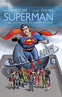 Gibi Superman- o que Aconteceu ao Homem de Aço? Autor Alan Moore e Curt Swan [seminovo]
