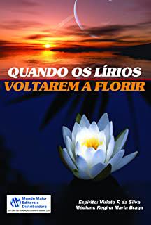 Livro Quando os Lírios Voltarem a Florir Autor Silva, Viriato F. da [usado]