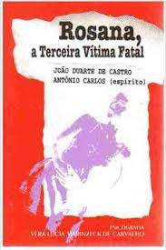 Livro Rosana, a Terceira Vítima Fatal Autor Castro, João Duarte de (1997) [usado]