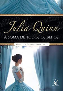 Livro a Soma de Todos os Beijos - Vol.3 Quarteto Smythe-smith Autor Quinn, Julia (2017) [usado]