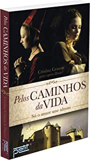 Livro Pelos Caminhos da Vida: Só o Amor Une Almas Autor Censon, Cristina [usado]