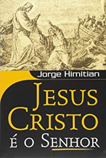 Livro Jesus Cristo é o Senhor Autor Himitian, Jorge (2006) [usado]