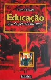 Livro Educação: a Solução Está no Afeto Autor Chalita, Gabriel (2001) [usado]