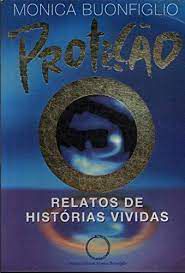 Livro Proteção: Relatos de Histórias Vividas Autor Buonfiglio, Monica (1997) [usado]