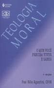 Livro Teologia Moral: o que Você Precisa Viver e Saber Autor Agostini, Frei Nilo (2007) [usado]