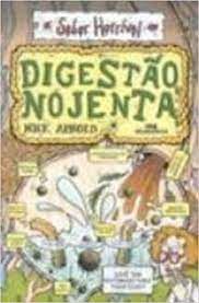 Livro Digestão Nojenta -saber Horrível Autor Arnold, Nick (2006) [usado]