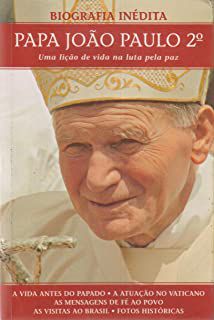Livro Papa João Paulo 2º :uma Lição de Vida na Luta pela Paz (biografia Inédita) Autor Desconhecido (2003) [usado]