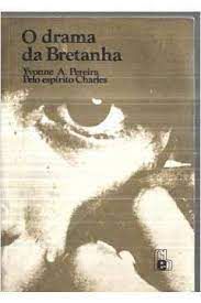 Livro o Drama da Bretanha Autor Pereira, Yvonne A. (1989) [usado]
