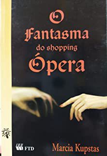 Livro o Fantasma do Shopping Ópera Autor Kupstas, Marcia (2001) [usado]