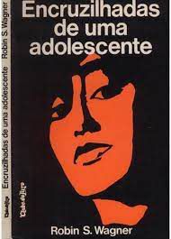 Livro Encruzilhadas de Uma Adolescente Autor Wagner, Robin S. (1984) [usado]