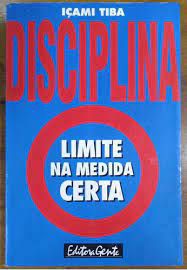 Livro Disciplina:o Limite na Medida Certa Autor Tiba, Içami (1996) [usado]