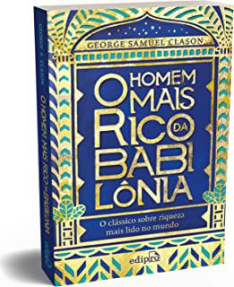 Livro o Homem Mais Rico da Babilônia: o Clássico sobre Riqueza Mais Lido no Mundo Autor Clason, George Samuel (2022) [seminovo]