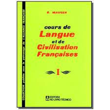 Livro Cours de Langue Et de Civilisation Françaises Vol. I Autor Mauger, G. (1982) [usado]